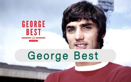 জর্জ বেস্ট (উত্তর আয়ারল্যান্ড) এর জীবনী | Biography of George Best (Northern Ireland)