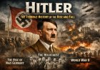 Hitler: The Terrible History of the Rise and Fall